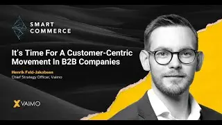 It's time for a customer-centric movement in B2B companies