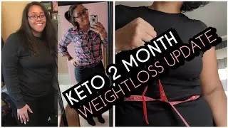 2 MONTH KETO | WEIGHT LOSS RESULTS UPDATE | 2018 | with measurements and pictures