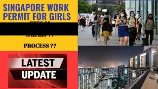 Singapore Work Visa For Girls | Fees |  Salary | Price | Process Check Now