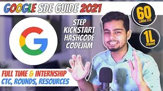 Google SDE Guide 2021 🔥 | How to get an Interview Call? 🤔 | STEP | Internship and Fulltime! | CTC 🔥