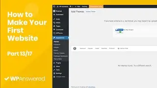 Install Your New Theme | How to Make Your First Website with WordPress (Part 13/17)
