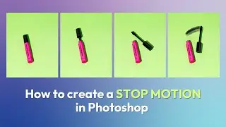 How to make a Stop Motion GIF in Photoshop [Step-by-step Tutorial]