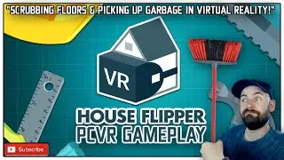 House Flipper VR Gameplay // House Flipper VR Oculus Rift S Gameplay // The VR Cleaning Simulator!