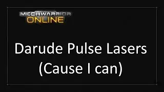 MWO Special Patch?  New weapons !!  Darude Pulse Lasers
