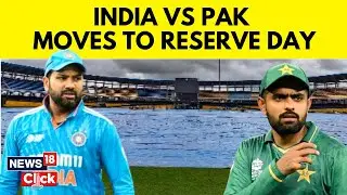 India Vs Pakistan Asia Cup 2023: Rain Forces Match Into Reserve Day | Ind VS Pak Match Today | N18V