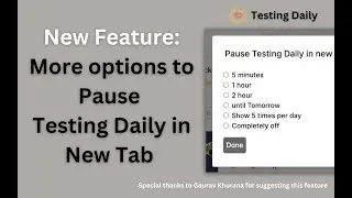 New Feature: Option to Pause #TestingDaily Permanently in New Tab or open just 5 times a day.