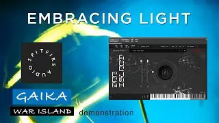 Embracing Light - Spitfire Audio Gaika War Island demonstration