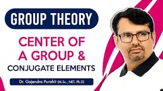 Group Theory | Center Of A Group - Conjugate Elements | Concepts and Example