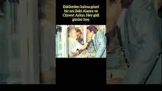 ZEKİ ALASYA VE CÜNEYT ARKIN'DAN UNUTULMAZ BİR KARE