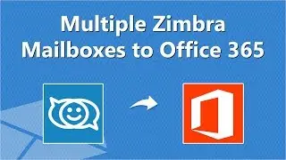 Batch Zimbra to Office 365 Migration for Multiple Zimbra Mailboxes