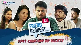 Friend Request | Web Series | E03 - Confirm or Delete | Badri, Anjali, Chote Miyan | RVCJ Originals