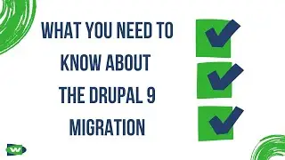 What You Need to Know About The Drupal 9 Migration