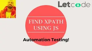 Find XPath using JavaScript | XPath in Selenium | LetCode