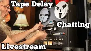 Tape Delay - Chatting - Liveastream