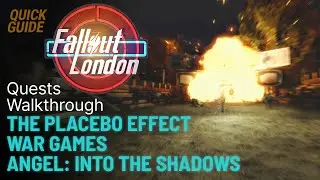 Fallout London The Placebo Effect, War Games & Angel Into the Shadows Quest Walkthrough