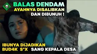 BALAS DENDAM SADIS KETIKA IBUNYA DIPERKOSA & AYAHNYA DIBUNUH❗ALUR CERITA FILM