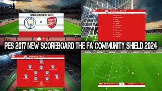 PES 2017 NEW SCOREBOARD THE FA COMMUNITY SHIELD 2024 FOR ALL PATCH