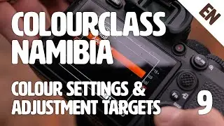 Colourclass Namibia: Episode 9 – Colour Settings: Camera, Software and Adjustment Targets