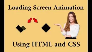 Loading screen Animation Using Only HTML & CSS