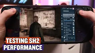 Testing Settings for Silent Hill 2 Remake on Steam Deck: Can It Run Smoothly?