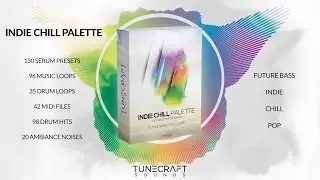 Tunecraft Indie Chill Palette [Future Bass | Indie | Chill Pop]