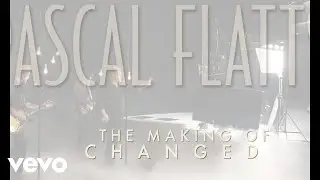 Rascal Flatts - Changed (The Making Of)