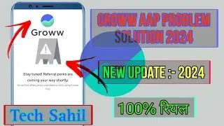 Stay tuned ! Referral Peaks Are Coming Your Way Shortly | Groww Aap Problem Solution 2024 #techsahil