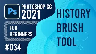 Photoshop CC 2021 for Beginners - (034) - History Brush Tool