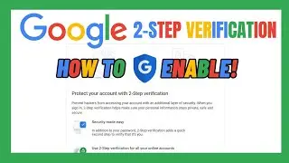 How to Set Up Google/Gmail 2-Step Verification