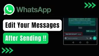 How to Edit Messages After Sending on WhatsApp !