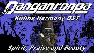 Spirit, Praise and Beauty (Extended) | Danganronpa V3: Killing Harmony OST