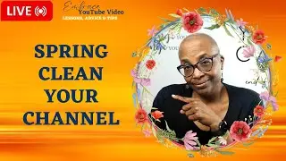 Spring Cleaning Your YouTube Channel