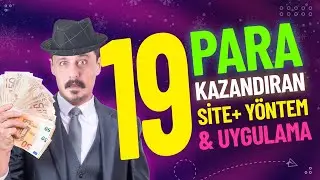 19 PARA KAZANDIRAN SİTE, UYGULAMA VE YÖNTEM🤑 İnternetten Para Kazanma