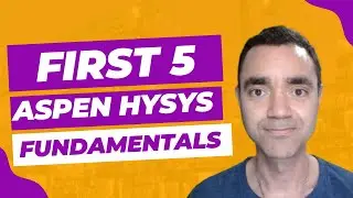 5 ASPEN HYSYS FUNDAMENTALS FOR CHEMICAL PROCESS ENGINEERS | ASPEN HYSYS BASIS FOR SIMULATION