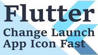 Flutter Change Launch App Icon Fast