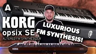 Korg Opsix SE - A High Quality FM Synth for Players!