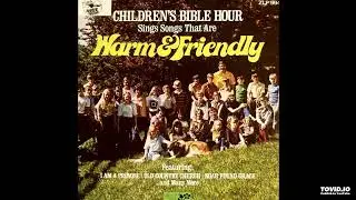 Children's Bible Hour Sings Songs That Are Warm & Friendly LP [Stereo] (1976) [Full Album]