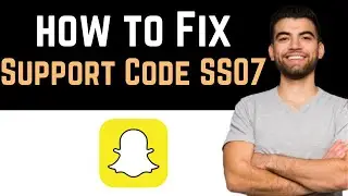 ✅ How To Fix Support Code SS07 On Snapchat (Full Guide)