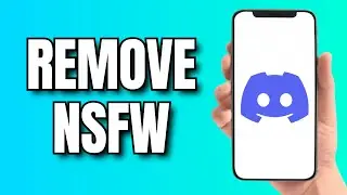 How to Remove NSFW on Discord