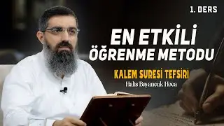 Kaleme ve Yazdıklarına | Kalem Suresi Tefsiri 1 | Halis Bayancuk Hoca