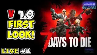 🔴 Live #2: 7 DAYS TO DIE🧟‍♂️V1.0 OFFICIAL RELEASE🧟‍♂️Day 5 - Day 7🧟‍♂️1ST BLOOD MOON🧟‍♂️