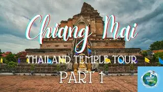 Top Temples to see Chiang Mai, Thailand [Temple Tour - PART 1]