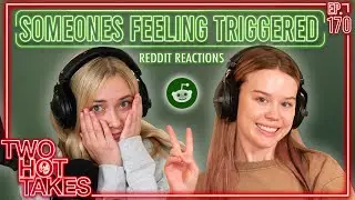 Someone's Feeling Triggered.. Ft. Michaela Okland || Two Hot Takes Podcast || Reddit Reactions