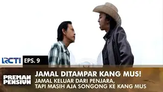 KANG MUS SLAPS JAMAL! He Doesn't Repent Even After Being Imprisoned | PREMAN PENSIUN 1 | EPS 9 (1/2)