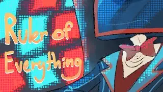 Ruler of Everything// Hazbin Hotel Animatic