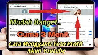 Cara Mengganti Foto Profil Channel Youtube - Mudah Banget