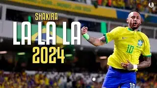 Neymar Jr ● LA LA LA ● Brazil | Shakira ᴴᴰ