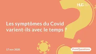 Les symptômes du Covid varient-ils avec le temps ?