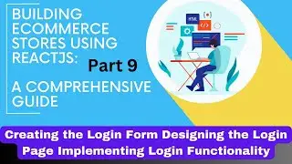 ReactJS Ecommerce Creating the Login Form Designing the Login Page Implementing Login Functionality