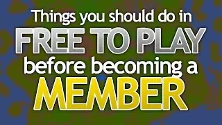 Things you should do in F2P before members (OSRS)